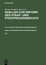 Quellen zur Reform des Straf- und Strafproze&szlig;rechts. Abt. II: NS-Zeit (1933-1939) Strafgesetzbuch. Band 1: Entw&uuml;rfe eines Strafgesetzbuchs. Teil 1 - 