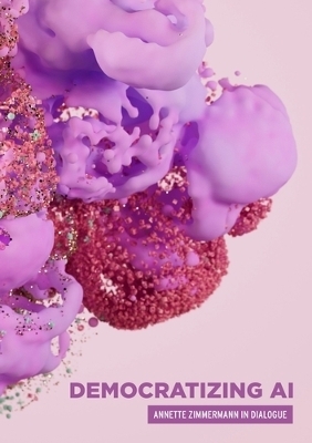 Democratizing Ai - Annette Zimmermann