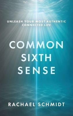 Common Sixth Sense - Rachael Schmidt