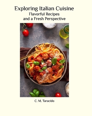 Exploring Italian Cuisine - C M Taracido