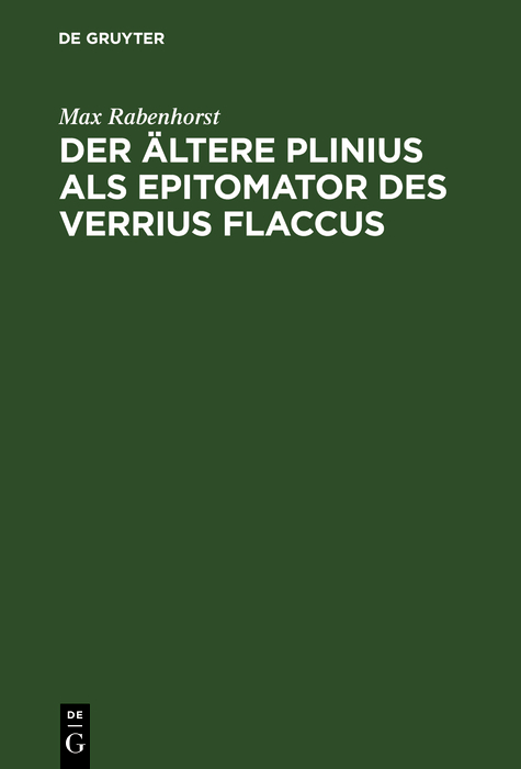 Der &auml;ltere Plinius als Epitomator des Verrius Flaccus - Max Rabenhorst