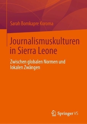Journalismuskulturen in Sierra Leone - Sarah Bomkapre Koroma