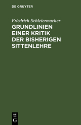 Grundlinien einer Kritik der bisherigen Sittenlehre - Friedrich Schleiermacher