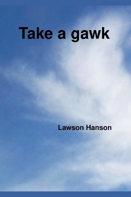 Take a gawk - Lawson Hanson