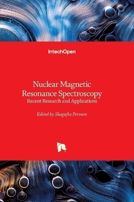 Nuclear Magnetic Resonance Spectroscopy - Recent Research and Applications