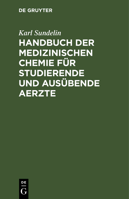 Handbuch der medizinischen Chemie f&uuml;r studierende und aus&uuml;bende Aerzte - Karl Sundelin