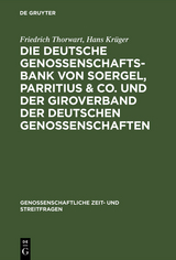 Die Deutsche Genossenschafts-Bank von Soergel, Parritius & Co. und der Giroverband der Deutschen Genossenschaften - Friedrich Thorwart, Hans Kr&uuml;ger