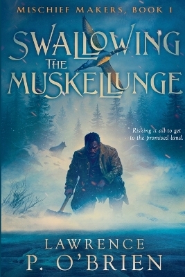 Swallowing the Muskellunge - Lawrence Patrick O'Brien