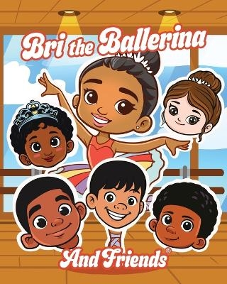 Bri the Ballerina and Friends Coloring Book - Brianna Hairlson