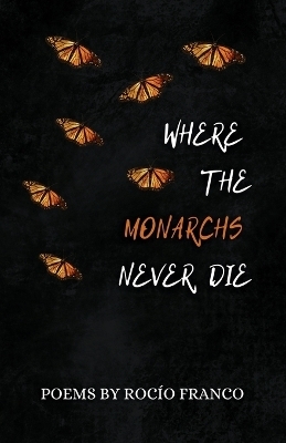 Where The Monarchs Never Die