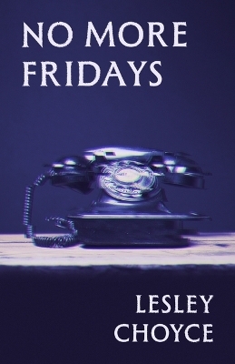 No More Fridays - Lesley Choyce
