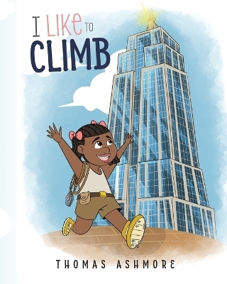 I Like to Climb - Thomas Ashmore