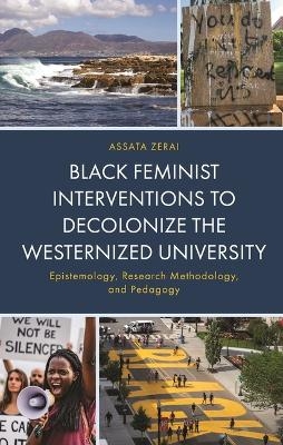 Black Feminist Interventions to Decolonize the Westernized University - Assata Zerai