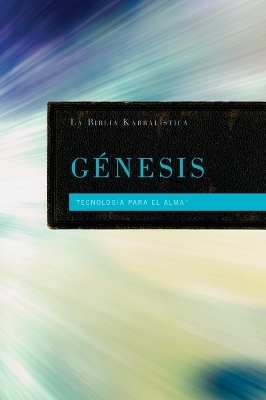 La Biblia Kabbalistica - G&eacute;nesis - 