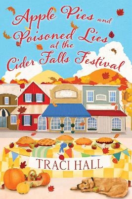 Apple Pies and Poisoned Lies at the Cider Falls Festival. - Traci Hall