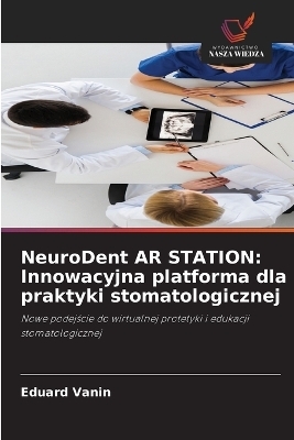 NeuroDent AR STATION - Eduard Vanin