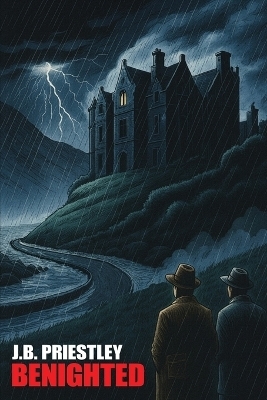 Benighted - J B Priestley