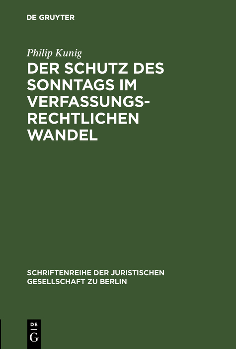 Der Schutz des Sonntags im verfassungsrechtlichen Wandel - Philip Kunig