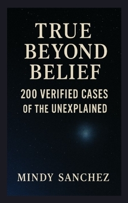 True Beyond Belief - Mindy Sanchez