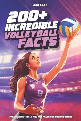 200+ Incredible Volleyball Facts - Lexi Leap