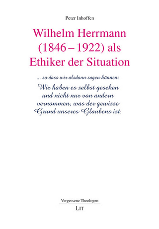 Wilhelm Herrmann (1846-1922) als Ethiker der Situation