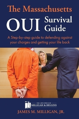 The Massachusetts OUI Survival Guide - James M Milligan