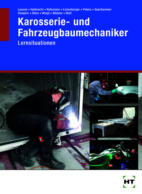 Lernsituationen Karosserie- und Fahrzeugbaumechaniker - Gerd Lausen, Patricia Harbrecht, Gerald K&uuml;temann, Frank L&uuml;nenberger, Manfred Peters, Martin Querhammer, Ren&eacute; Rempfer, Wolfgang Stein, Joachim Weigt, Bernd Winkler, Eckhard Woll