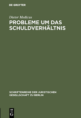Probleme um das Schuldverh&auml;ltnis - Dieter Medicus