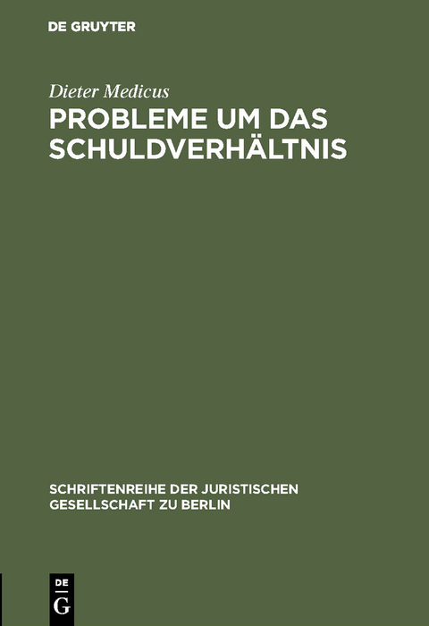 Probleme um das Schuldverh&auml;ltnis - Dieter Medicus