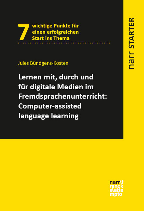 Lernen mit, durch und f&uuml;r digitale Medien im Fremdsprachenunterricht: Computer-assisted language learning - Jules B&uuml;ndgens-Kosten