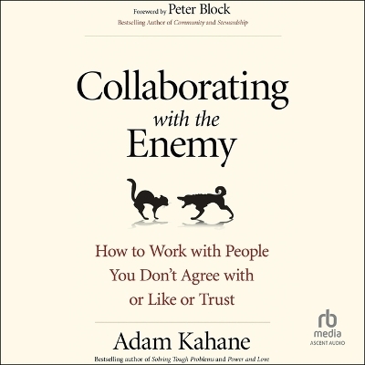 Collaborating with the Enemy - Adam Kahane