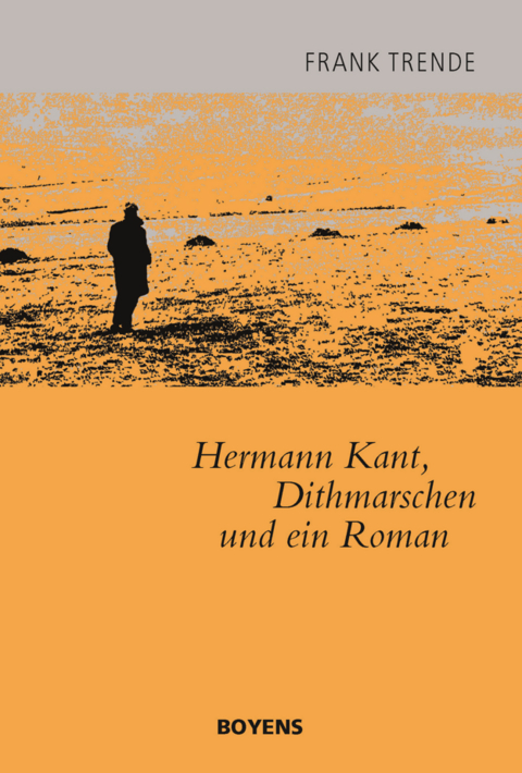 Hermann Kant, Dithmarschen und ein Roman - Frank Trende