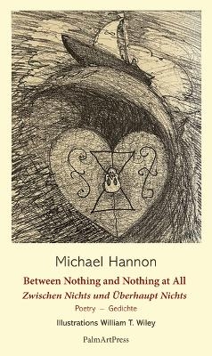 Between Nothing and Nothing at all - Michael Hannon