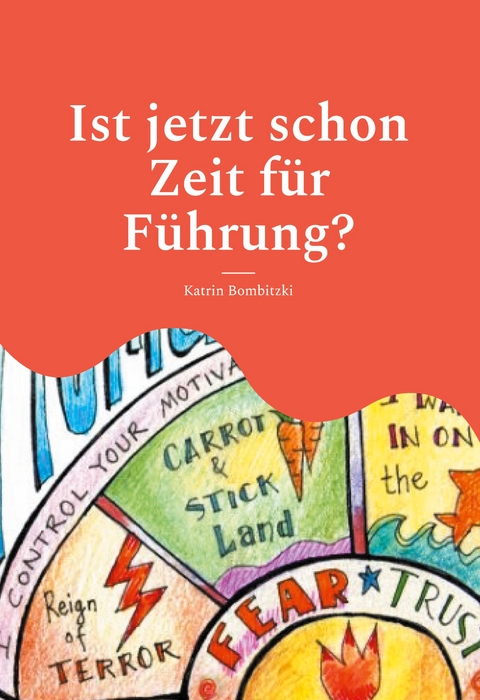 Ist jetzt schon Zeit f&uuml;r F&uuml;hrung? - Katrin Bombitzki