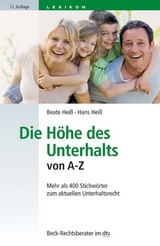 Die H&ouml;he des Unterhalts von A-Z - Beate Hei&szlig;, Hans Hei&szlig;