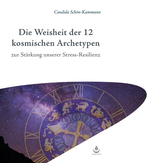 Die Weisheit der 12 kosmischen Archetypen -  Candida Sch&ouml;n-Kammann