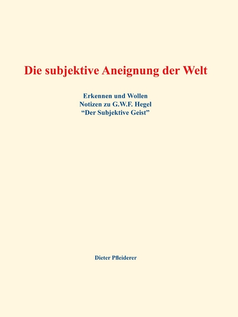 Die subjektive Aneignung der Welt - Dieter Pfleiderer