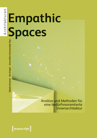 Empathic Spaces – Ansätze und Methoden für eine bedürfnisorientierte Innenarchitektur