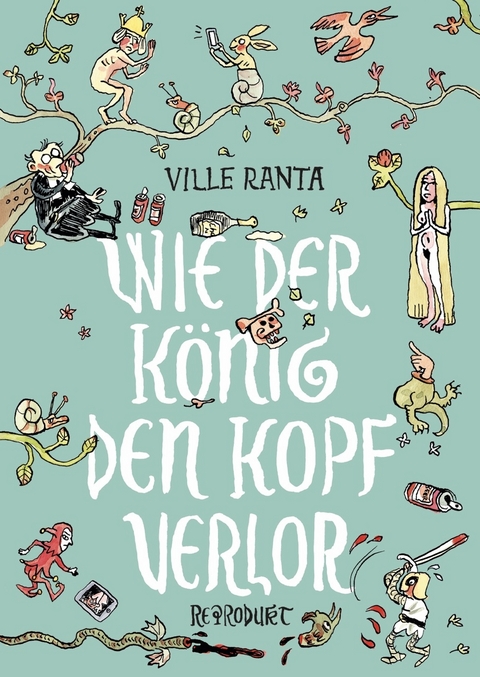 Wie der K&ouml;nig den Kopf verlor - Ville Ranta, Elina Kritzokat