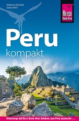 Reise Know-How Peru kompakt - Nickoleit, Katharina; Wolf, Sandra