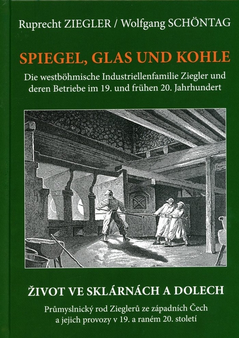 Spiegel, Glas und Kohle - Ruprecht Ziegler, Wolfgang Sch&ouml;ntag