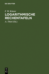 Logarithmische Rechentafeln - F. W. K&uuml;ster