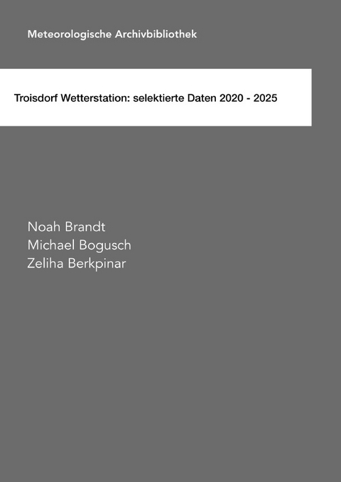 Troisdorf Wetterstation: selektierte Daten 2020 - 2025 - Noah Brandt, Michael Bogusch, Zeliha Berkpinar