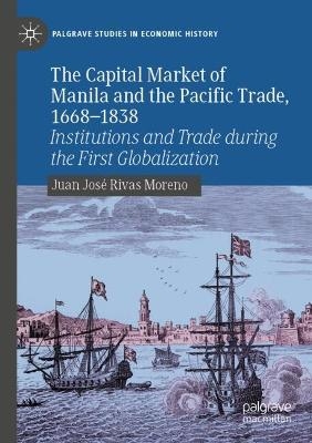The Capital Market of Manila and the Pacific Trade, 1668-1838