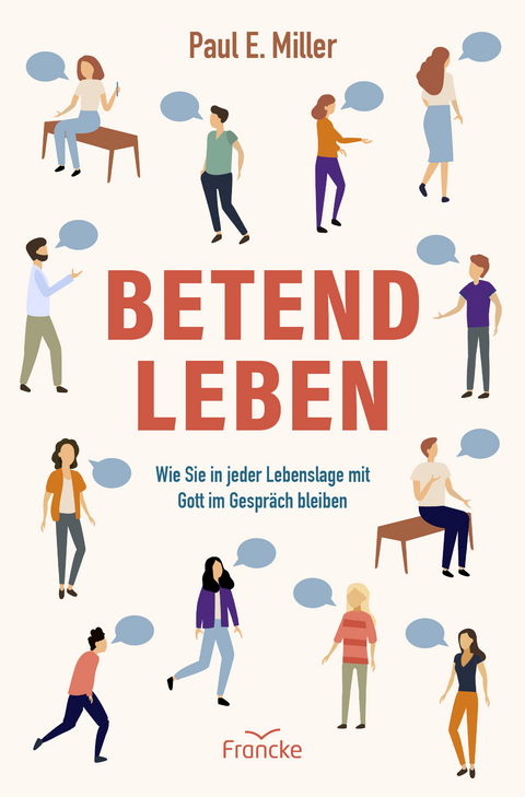Betend leben - Paul E. Miller