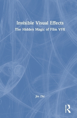 Invisible Visual Effects - Jin Zhi