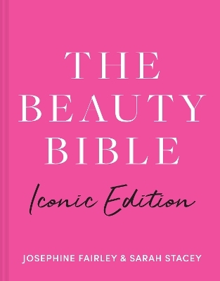 The Beauty Bible - Josephine Fairley, Sarah Stacey