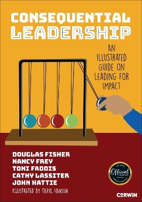 Consequential Leadership - Douglas Fisher, Nancy Frey, Toni Osborn Faddis, Cathy J. Lassiter, John Hattie