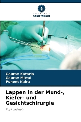 Lappen in der Mund-, Kiefer- und Gesichtschirurgie - Gaurav Kataria, Gaurav Mittal, Puneet Kalra