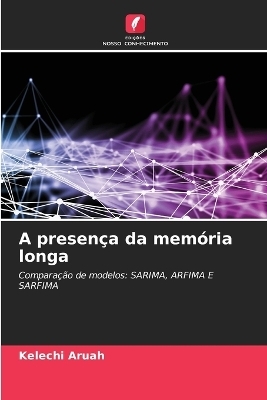 A presença da memória longa - Kelechi Aruah